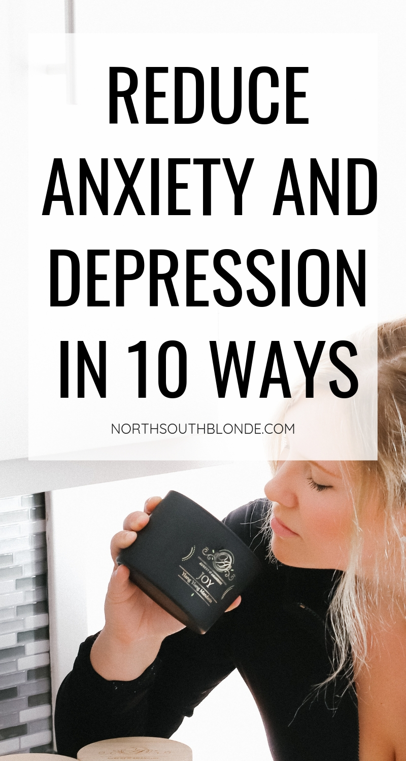 How To Reduce Anxiety And Depression In 10 Ways